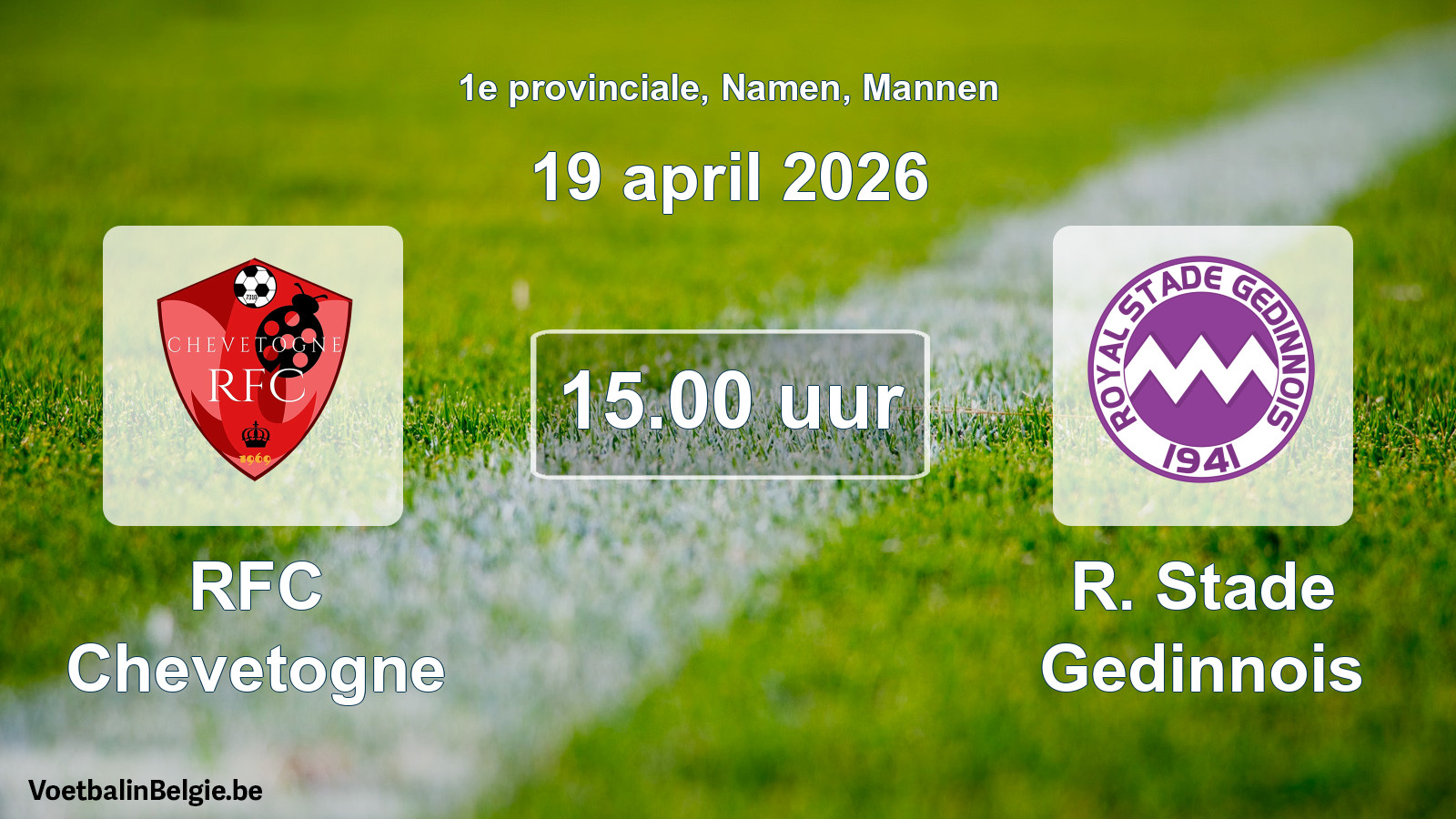 Scheduled match men football: RFC Chevetogne - R. Stade Gedinnois (19 April 2026)