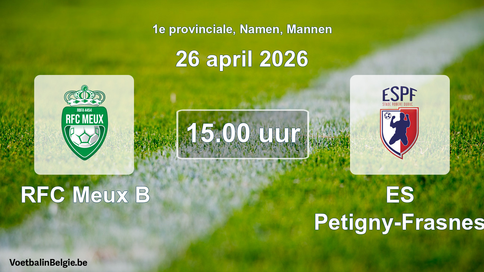 Scheduled match men football: RFC Meux B - ES Petigny-Frasnes (26 April 2026)