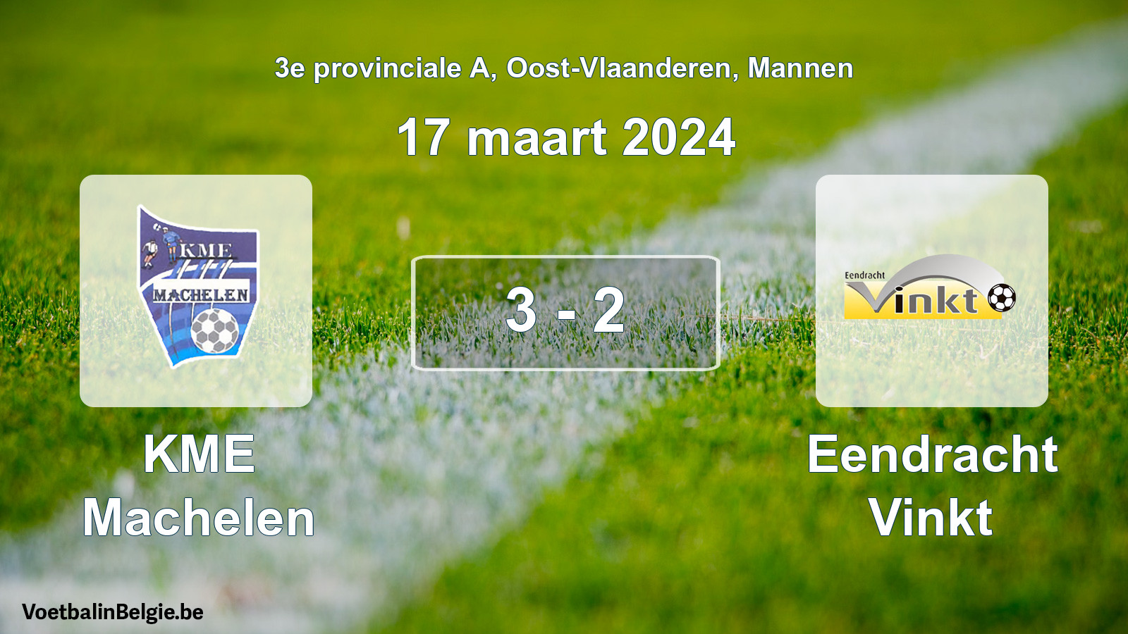 Gespeelde wedstrijd mannenvoetbal: KME Machelen - Eendracht Vinkt 3 - 2 (17 maart 2024)