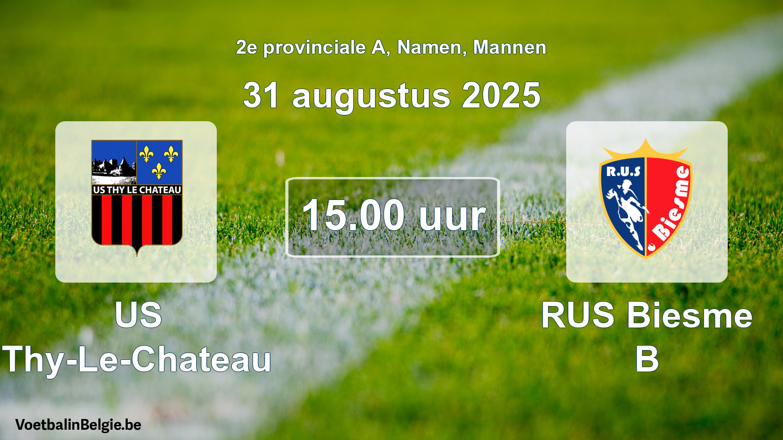 Scheduled match men football: US Thy-Le-Chateau - RUS Biesme B (31 August 2025)