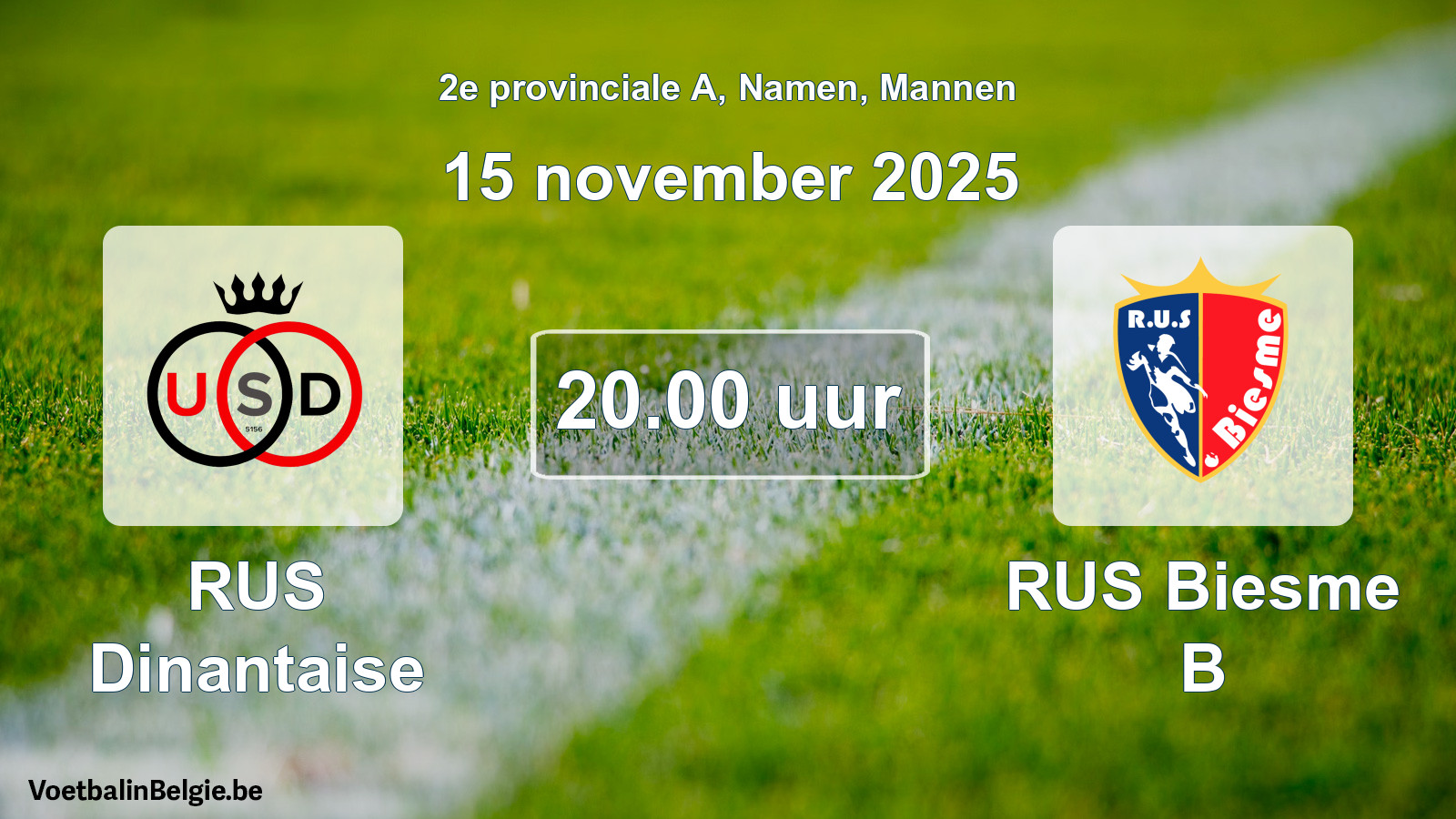 Scheduled match men football: RUS Dinantaise - RUS Biesme B (15 November 2025)