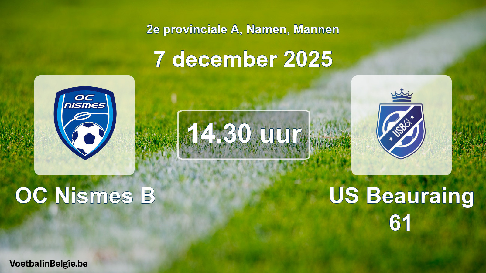 Scheduled match men football: OC Nismes B - US Beauraing 61 (7 December 2025)