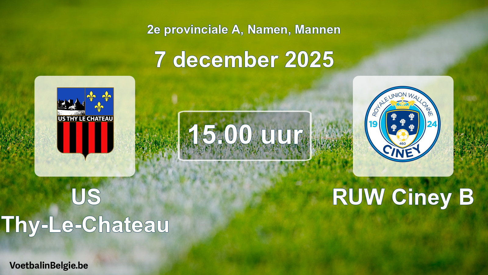 Scheduled match men football: US Thy-Le-Chateau - RUW Ciney B (7 December 2025)