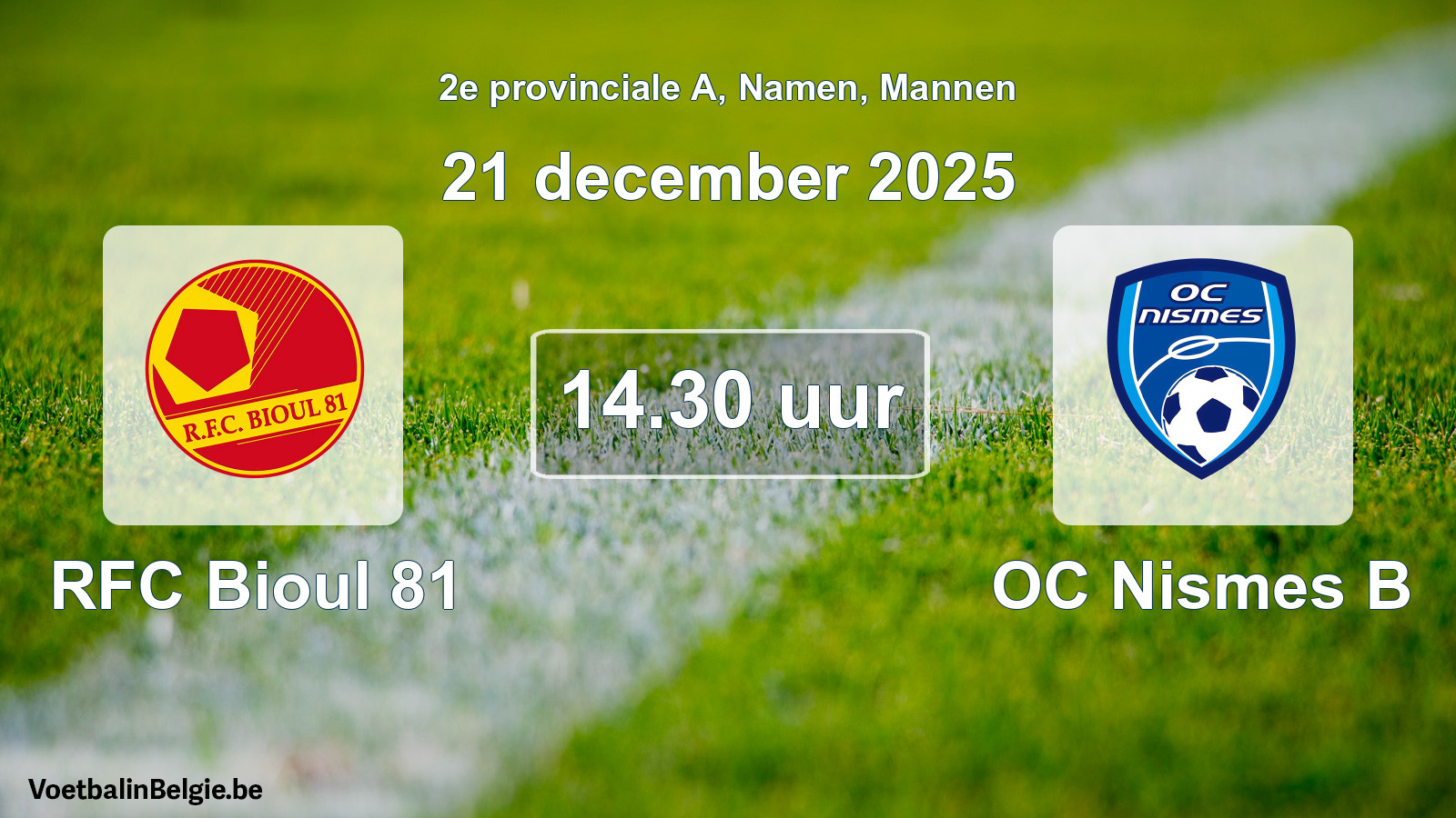 Scheduled match men football: RFC Bioul 81 - OC Nismes B (21 December 2025)