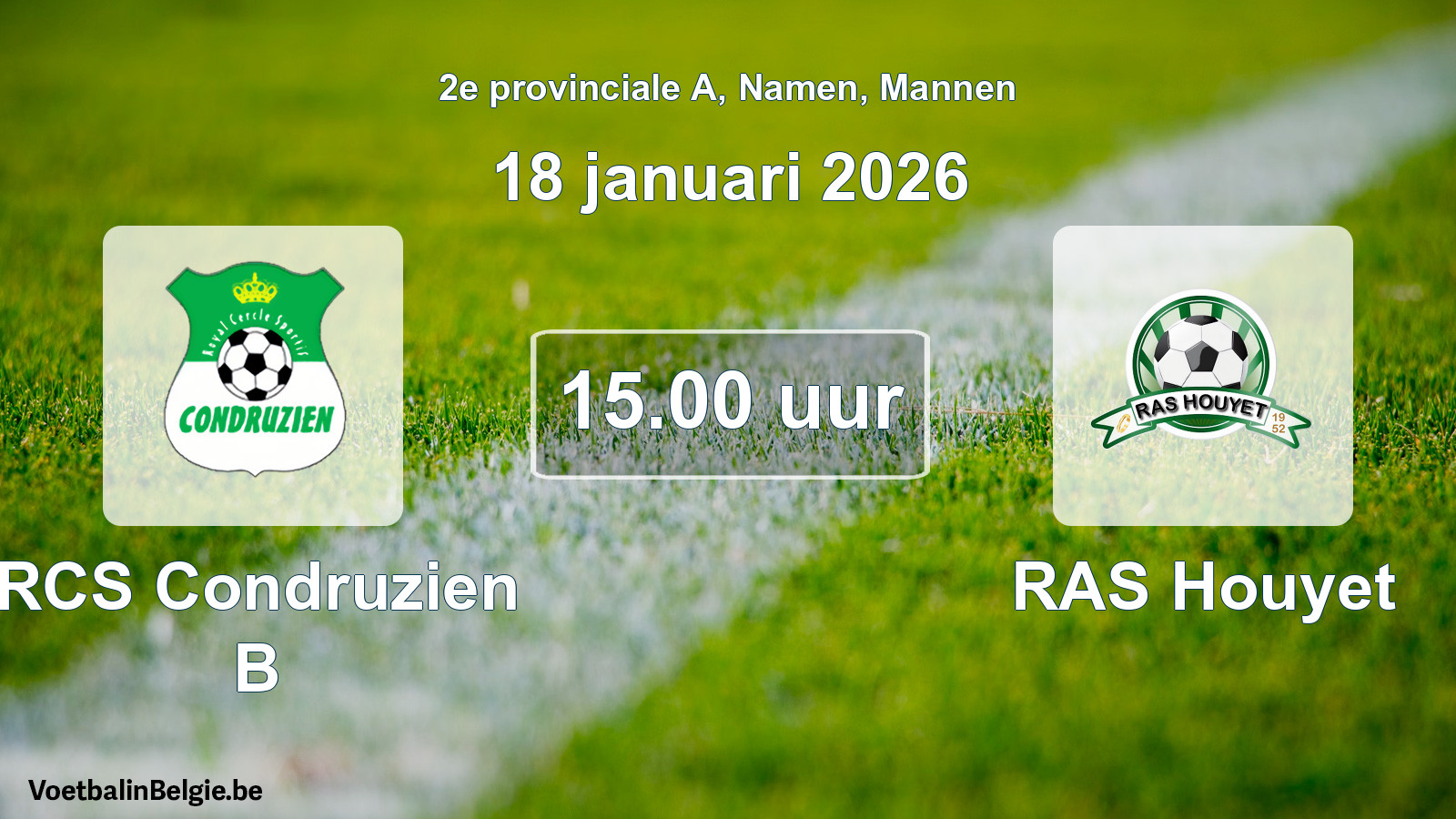 Scheduled match men football: RCS Condruzien B - RAS Houyet (18 January 2026)