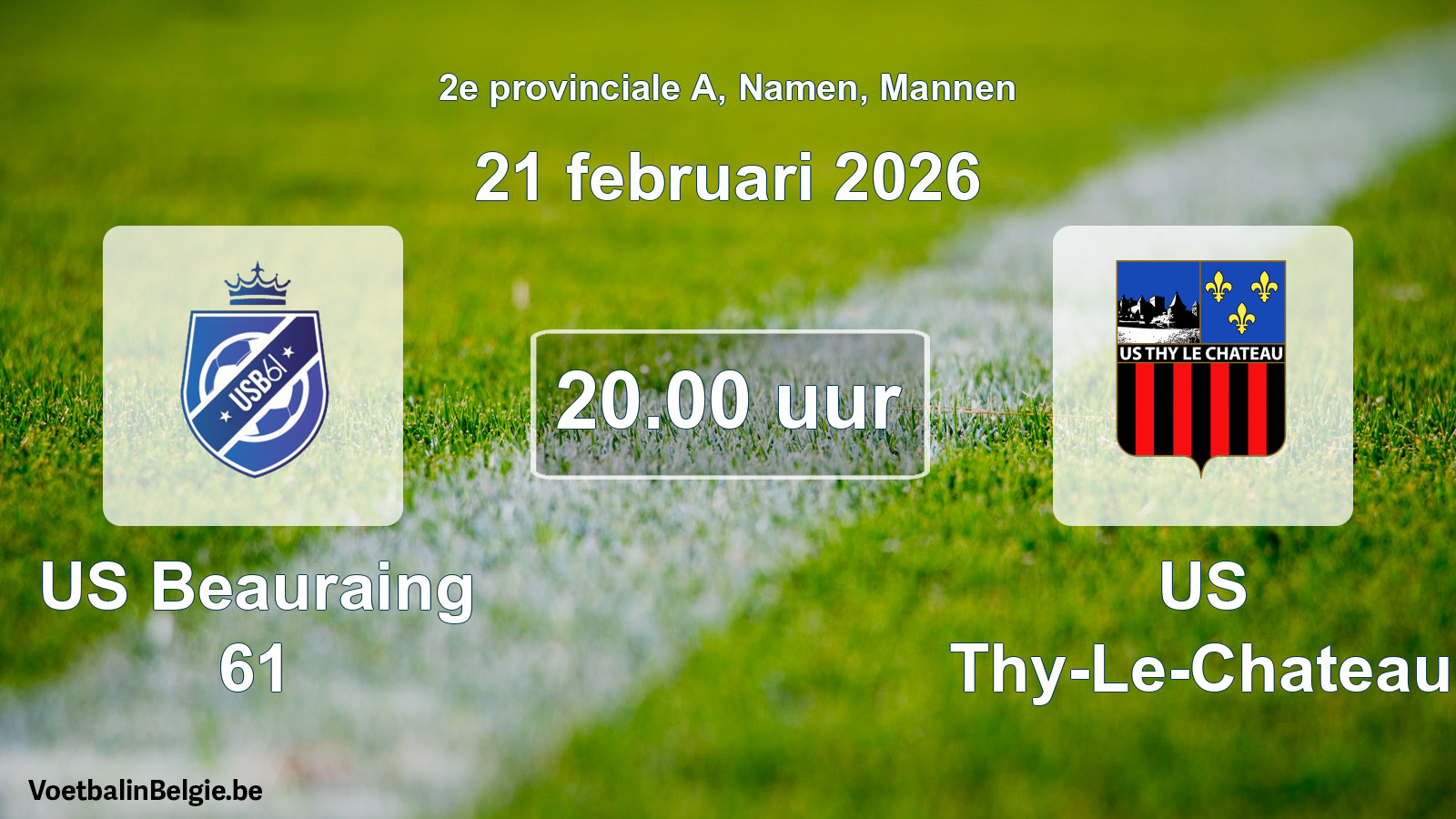 Scheduled match men football: US Beauraing 61 - US Thy-Le-Chateau (21 February 2026)