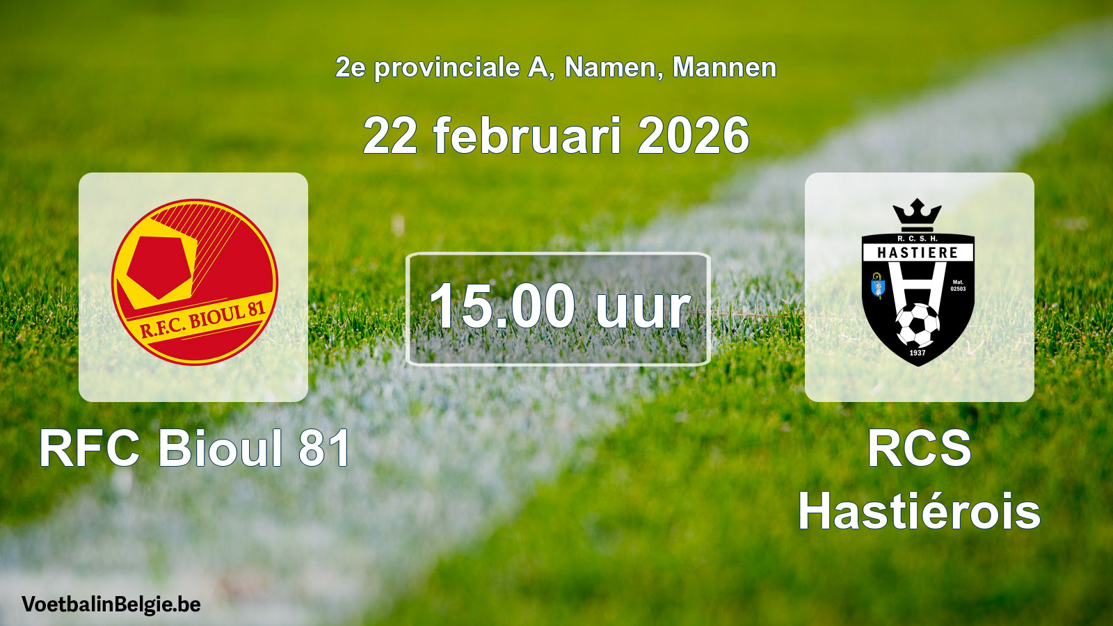 Scheduled match men football: RFC Bioul 81 - RCS Hastiérois (22 February 2026)