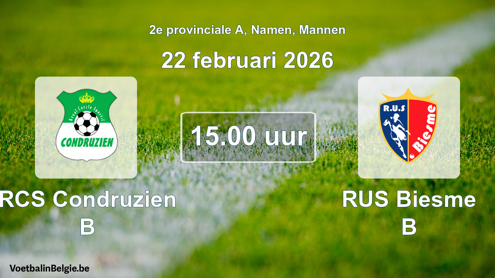 Scheduled match men football: RCS Condruzien B - RUS Biesme B (22 February 2026)