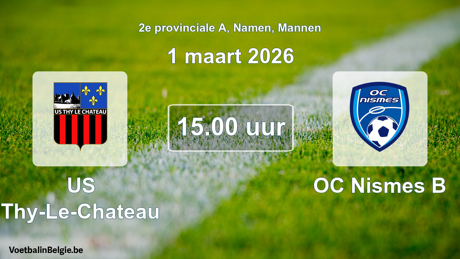 Scheduled match men football: US Thy-Le-Chateau - OC Nismes B (1 March 2026)