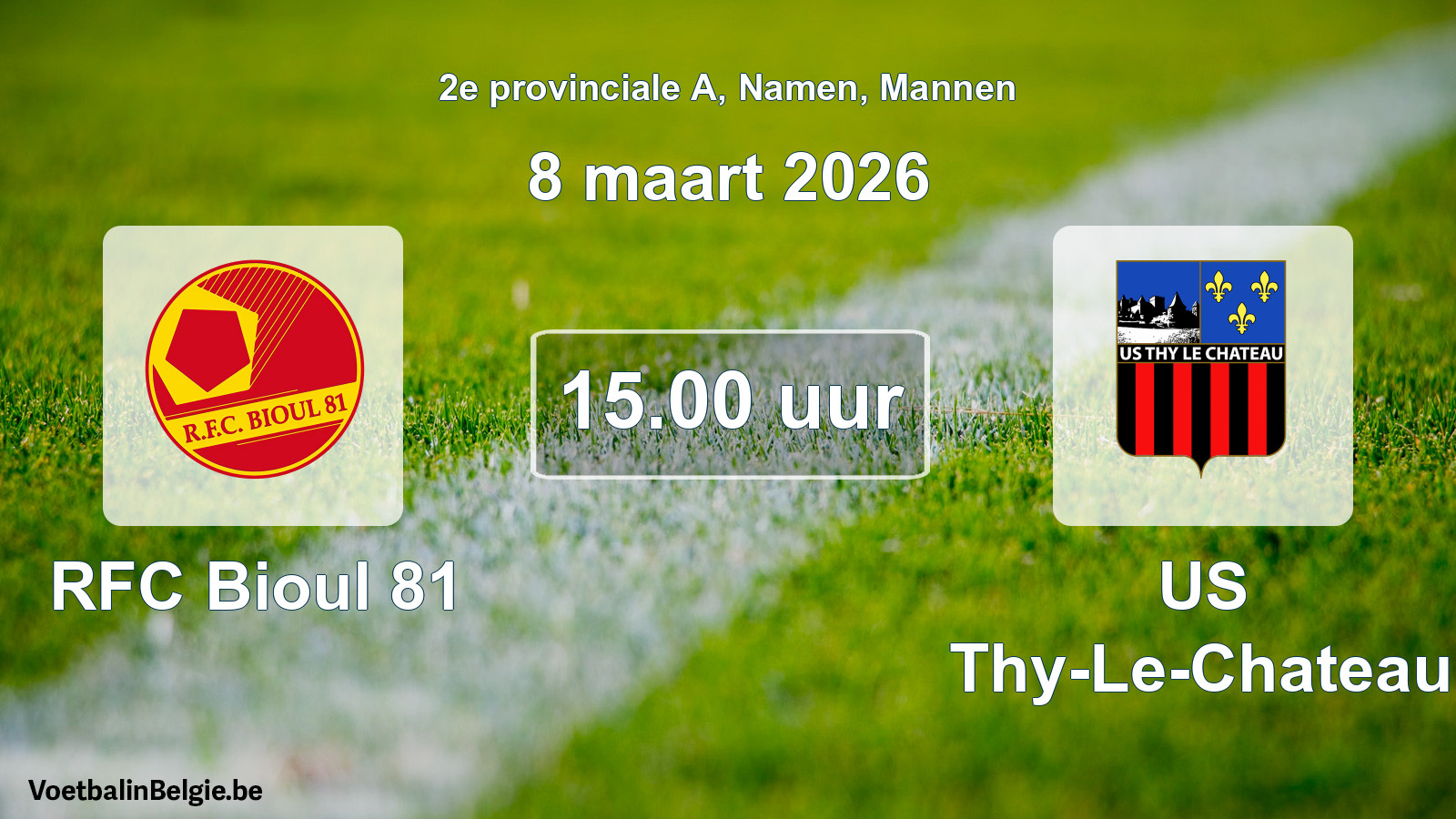 Scheduled match men football: RFC Bioul 81 - US Thy-Le-Chateau (8 March 2026)