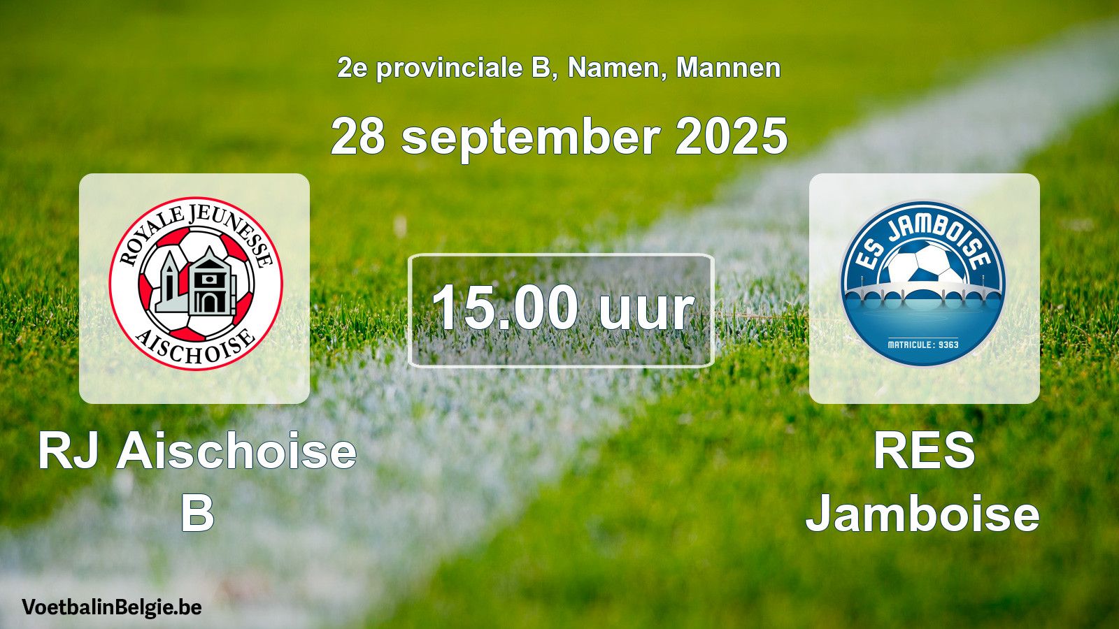 Scheduled match men football: RJ Aischoise B - RES Jamboise (28 September 2025)