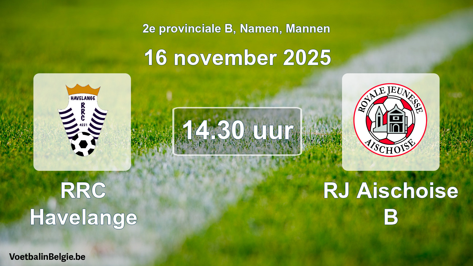 Geplande wedstrijd mannenvoetbal: RRC Havelange - RJ Aischoise B (16 november 2025)