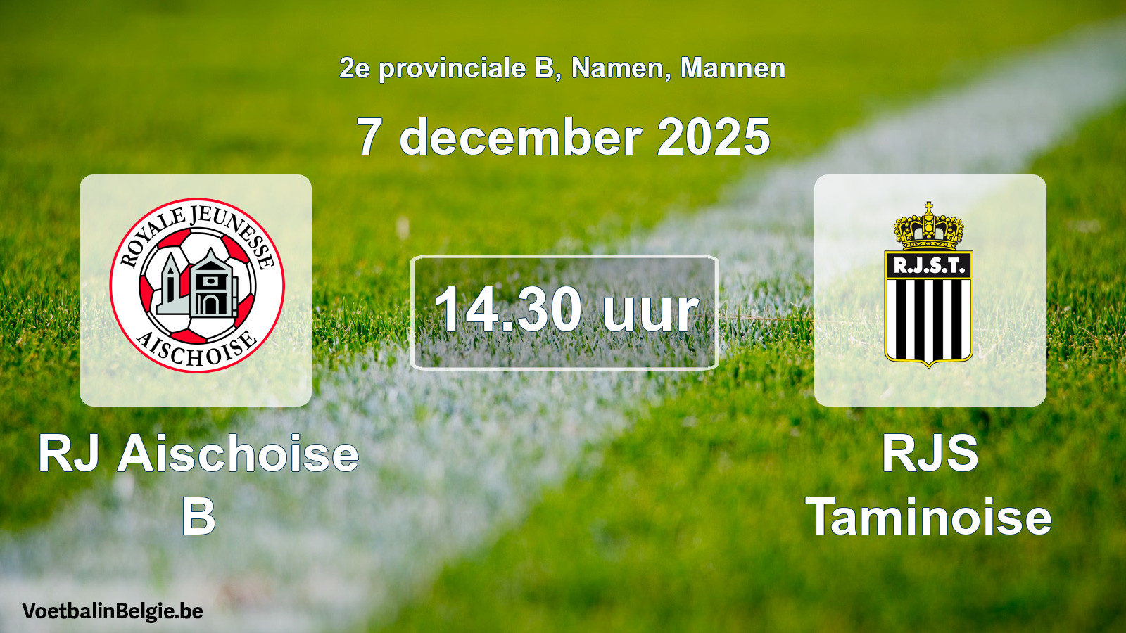 Scheduled match men football: RJ Aischoise B - RJS Taminoise (7 December 2025)