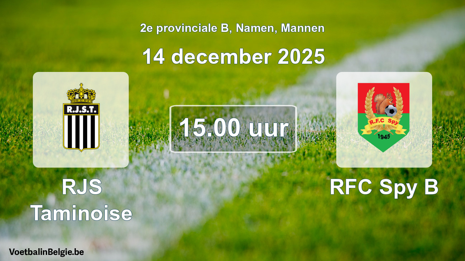 Scheduled match men football: RJS Taminoise - RFC Spy B (14 December 2025)