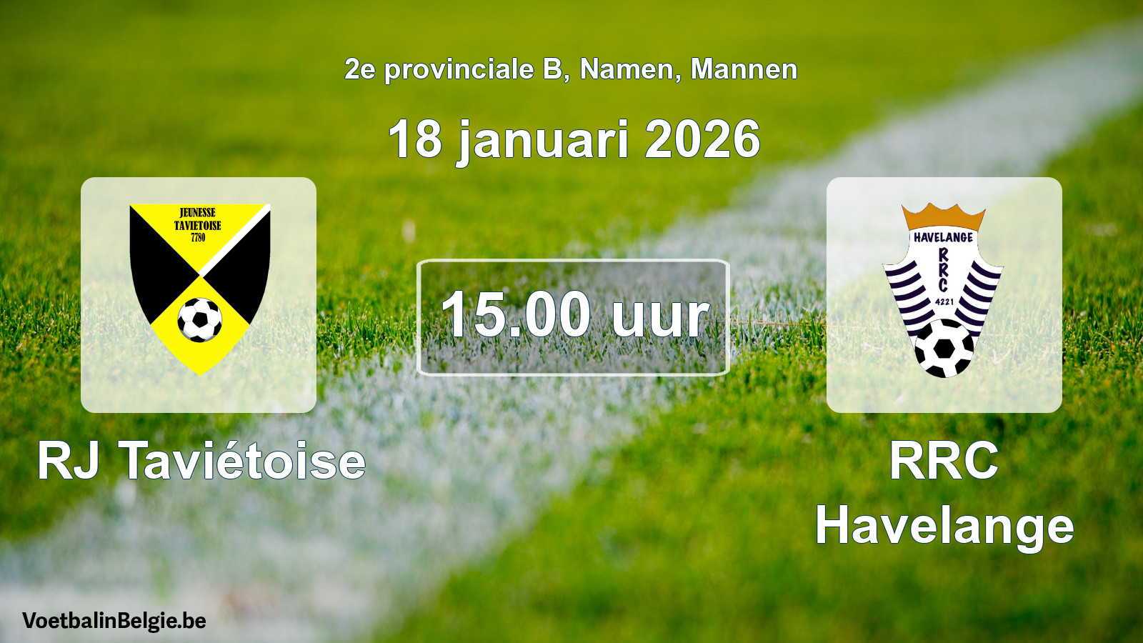 Scheduled match men football: RJ Taviétoise - RRC Havelange (18 January 2026)