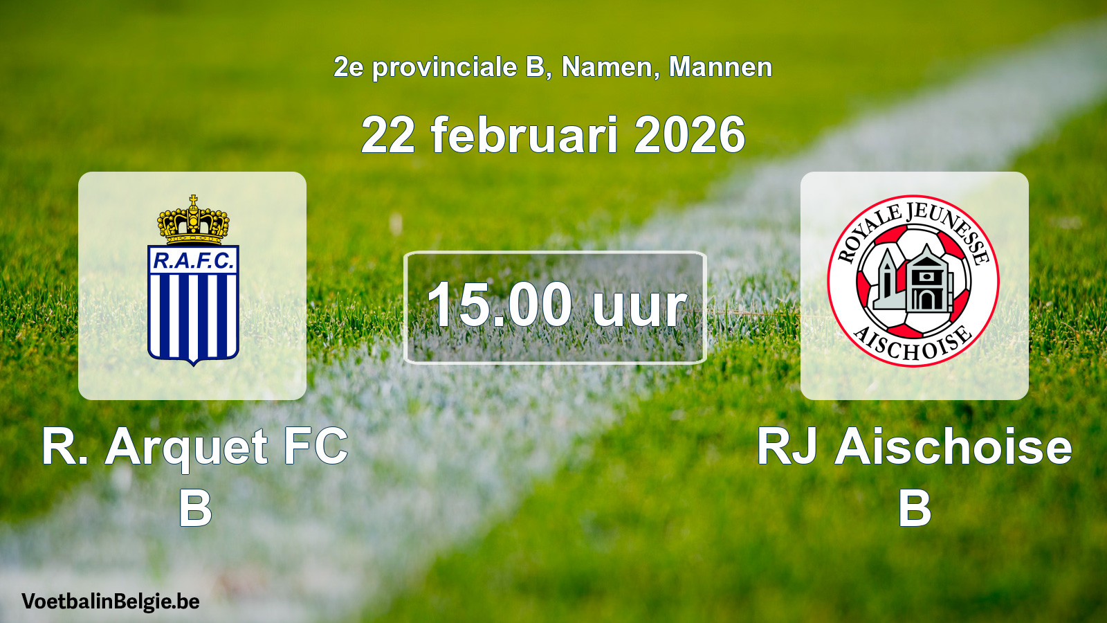 Scheduled match men football: R. Arquet FC B - RJ Aischoise B (22 February 2026)