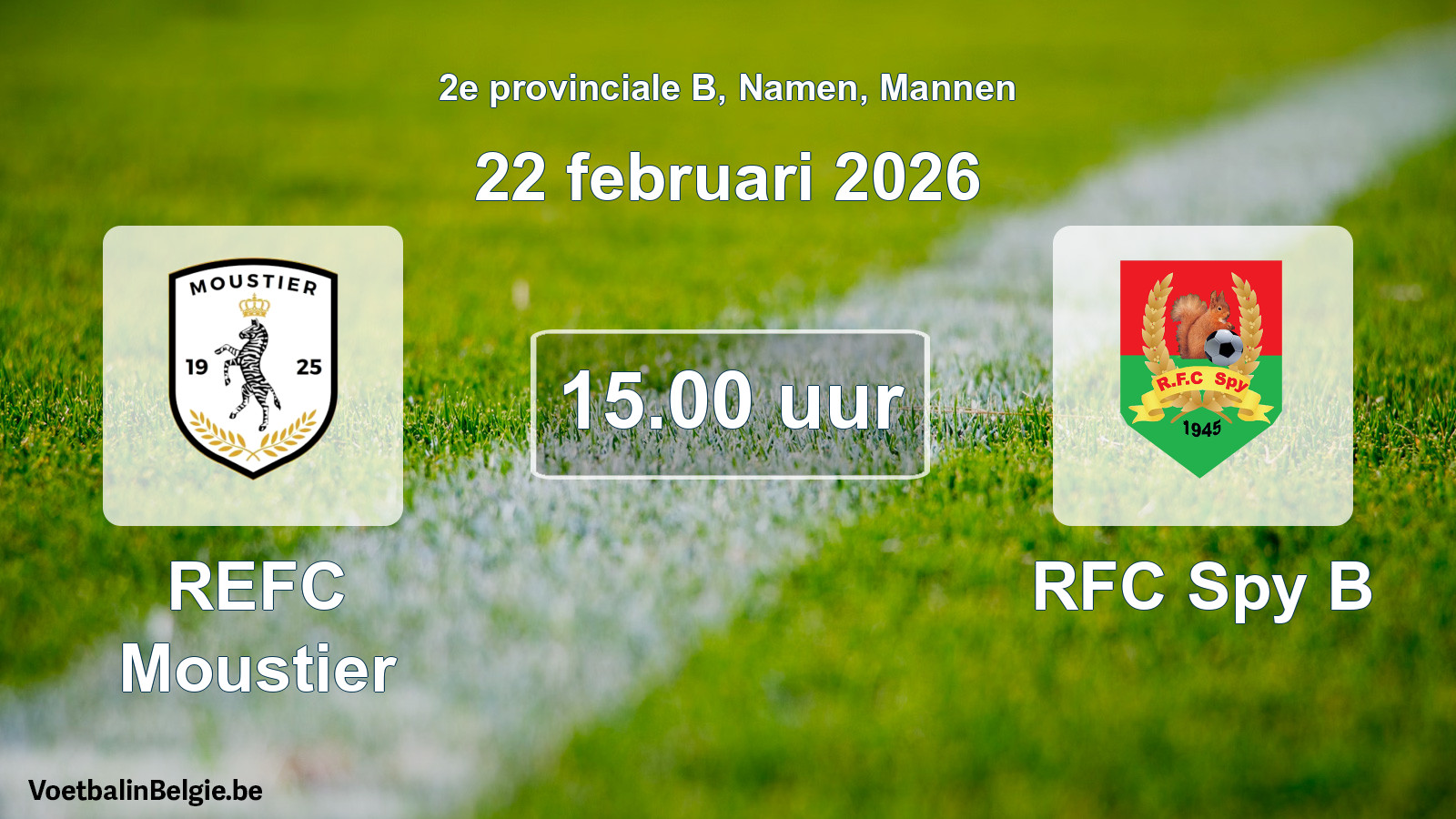 Scheduled match men football: REFC Moustier - RFC Spy B (22 February 2026)