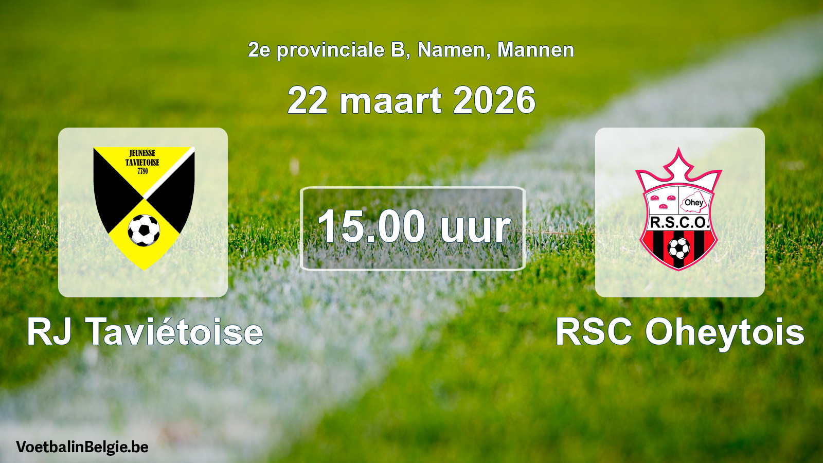 Scheduled match men football: RJ Taviétoise - RSC Oheytois (22 March 2026)