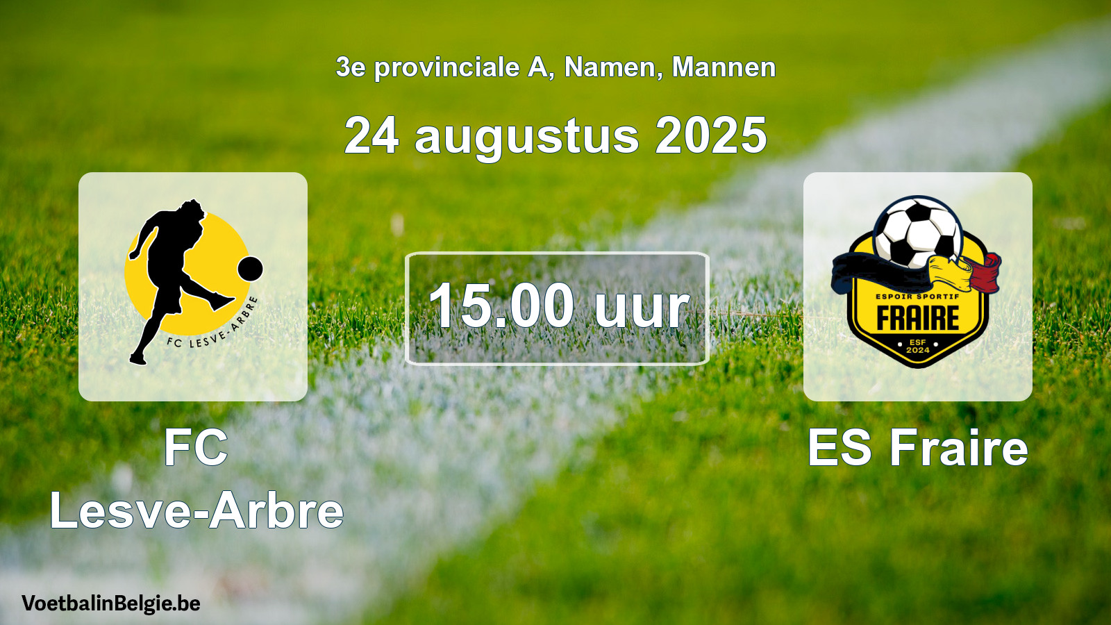 Scheduled match men football: FC Lesve-Arbre - ES Fraire (24 August 2025)