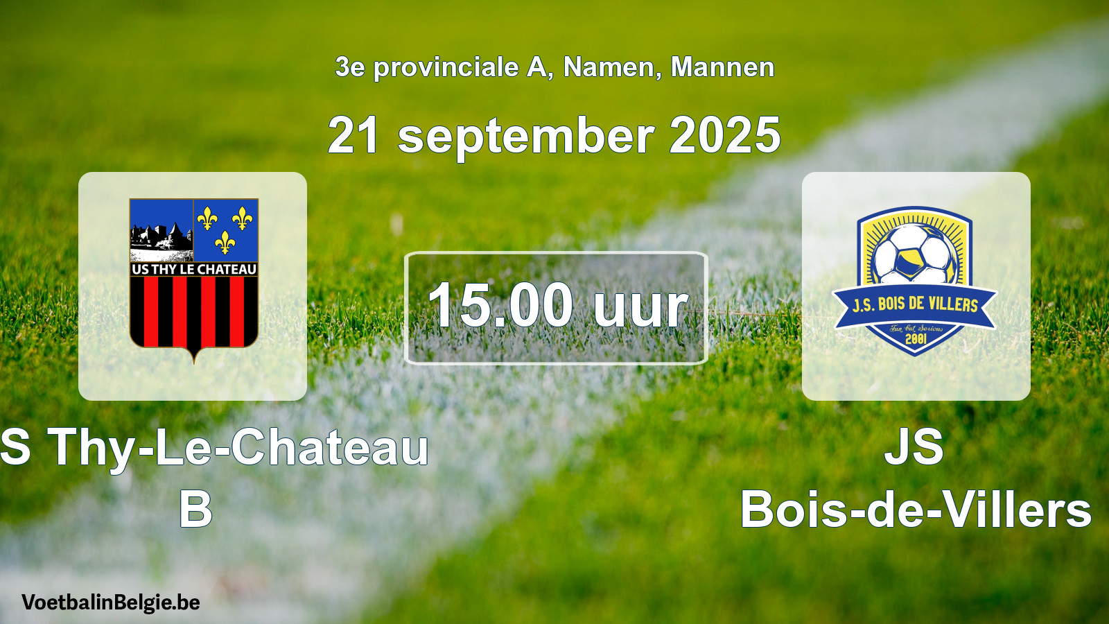 Scheduled match men football: US Thy-Le-Chateau B - JS Bois-de-Villers (21 September 2025)