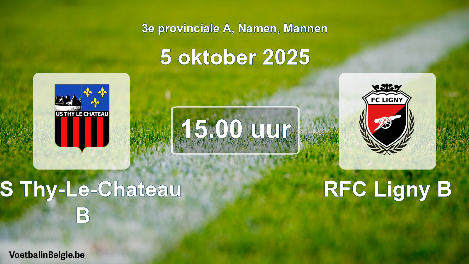 Scheduled match men football: US Thy-Le-Chateau B - RFC Ligny B (5 October 2025)
