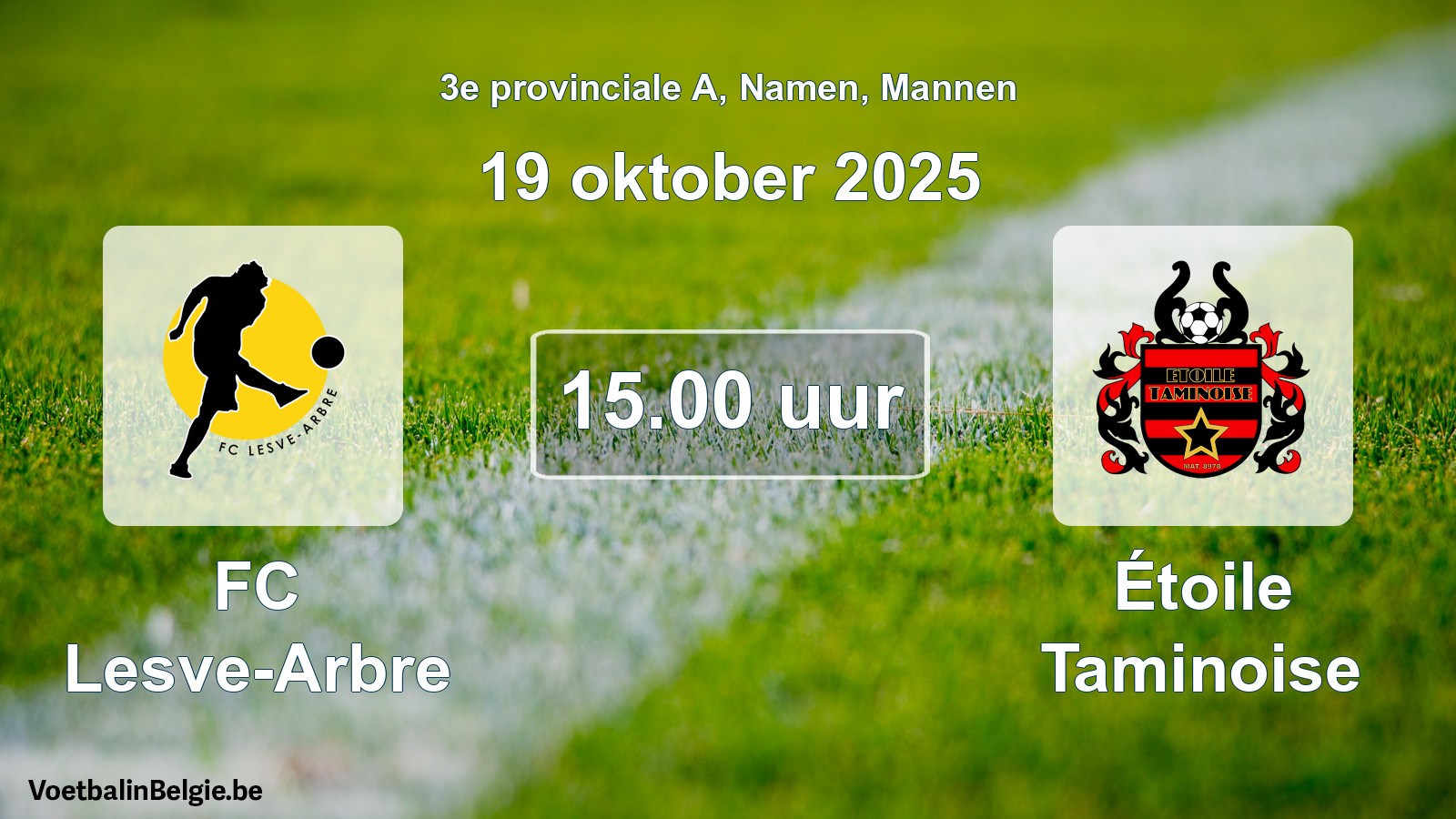 Scheduled match men football: FC Lesve-Arbre - Étoile Taminoise (19 October 2025)
