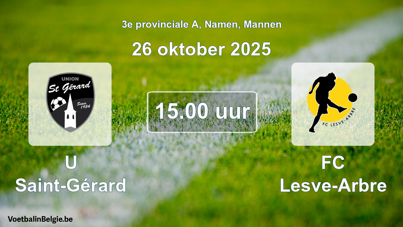 Scheduled match men football: U Saint-Gérard - FC Lesve-Arbre (26 October 2025)