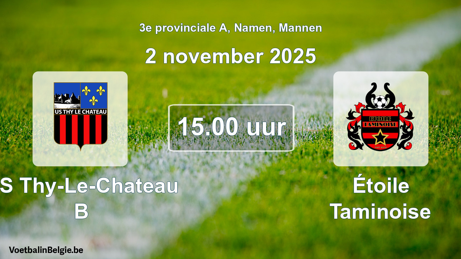 Scheduled match men football: US Thy-Le-Chateau B - Étoile Taminoise (2 November 2025)