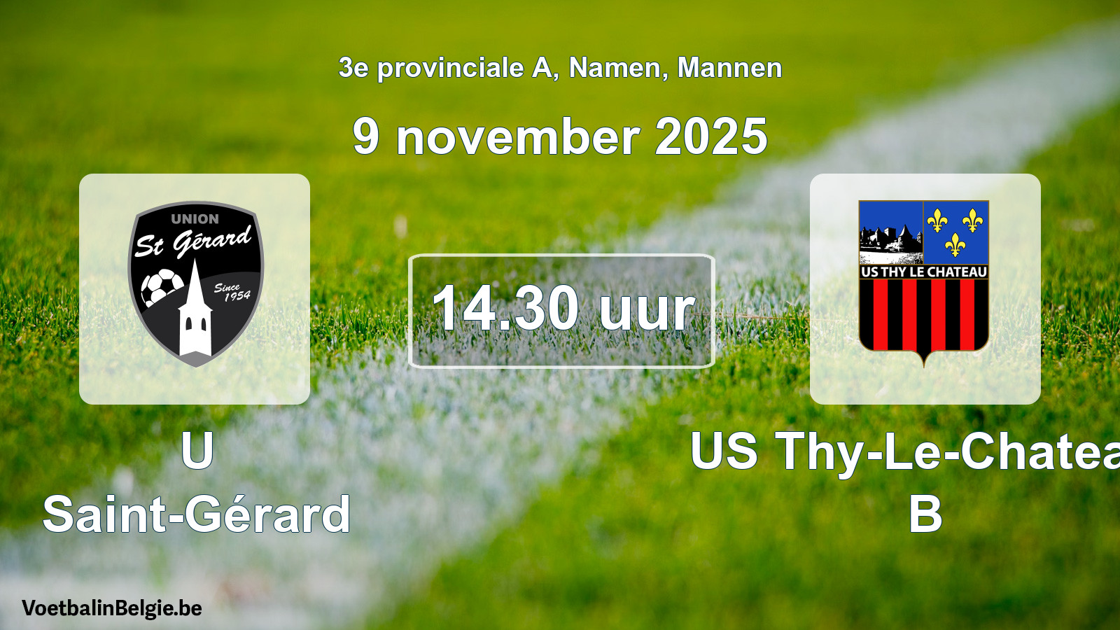Scheduled match men football: U Saint-Gérard - US Thy-Le-Chateau B (9 November 2025)