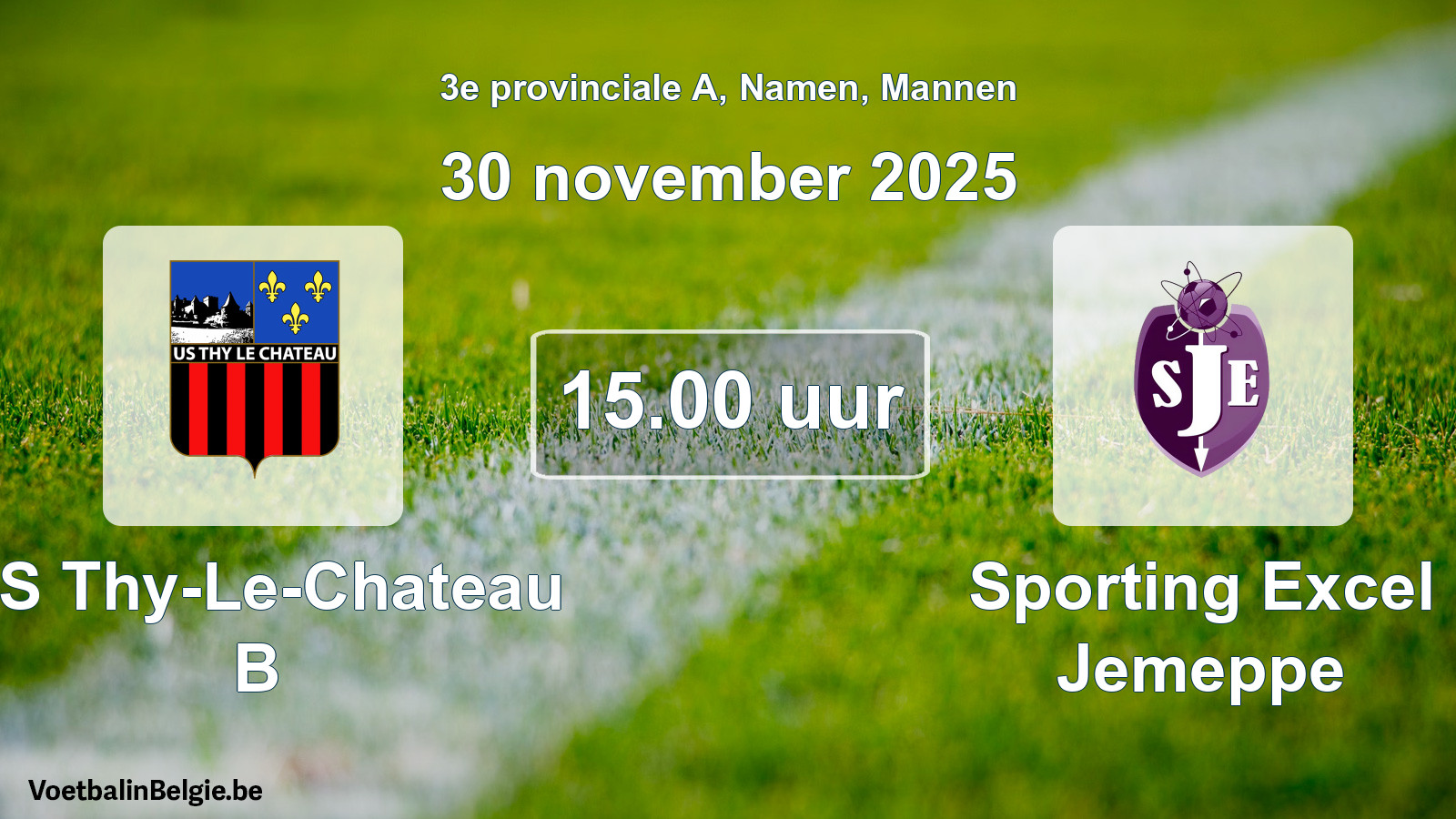 Scheduled match men football: US Thy-Le-Chateau B - Sporting Excel Jemeppe (30 November 2025)