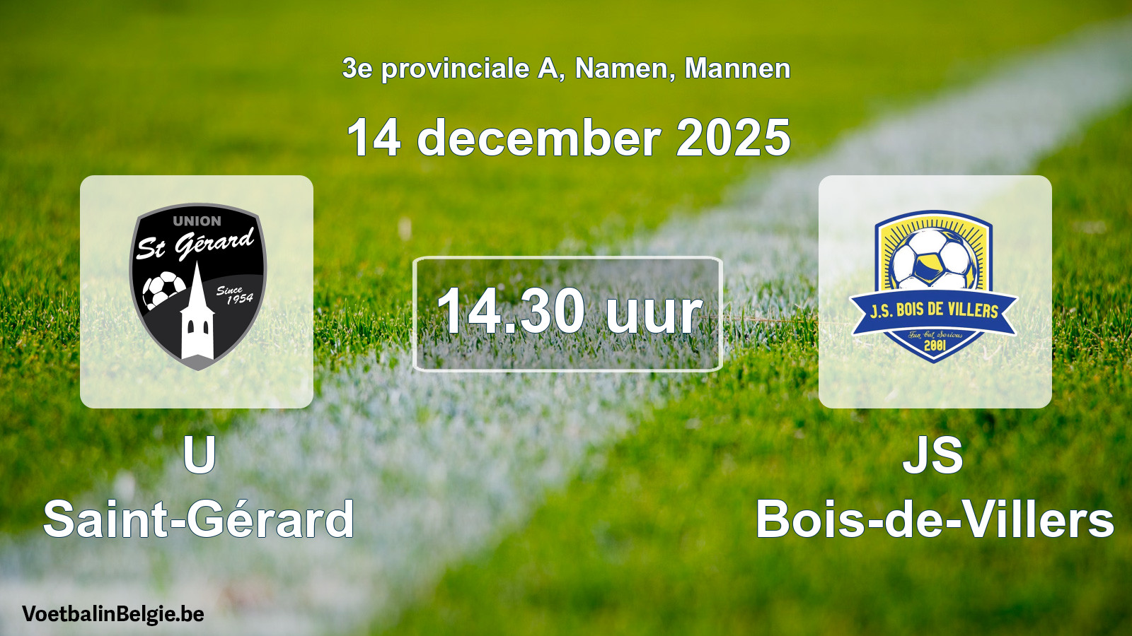Scheduled match men football: U Saint-Gérard - JS Bois-de-Villers (14 December 2025)