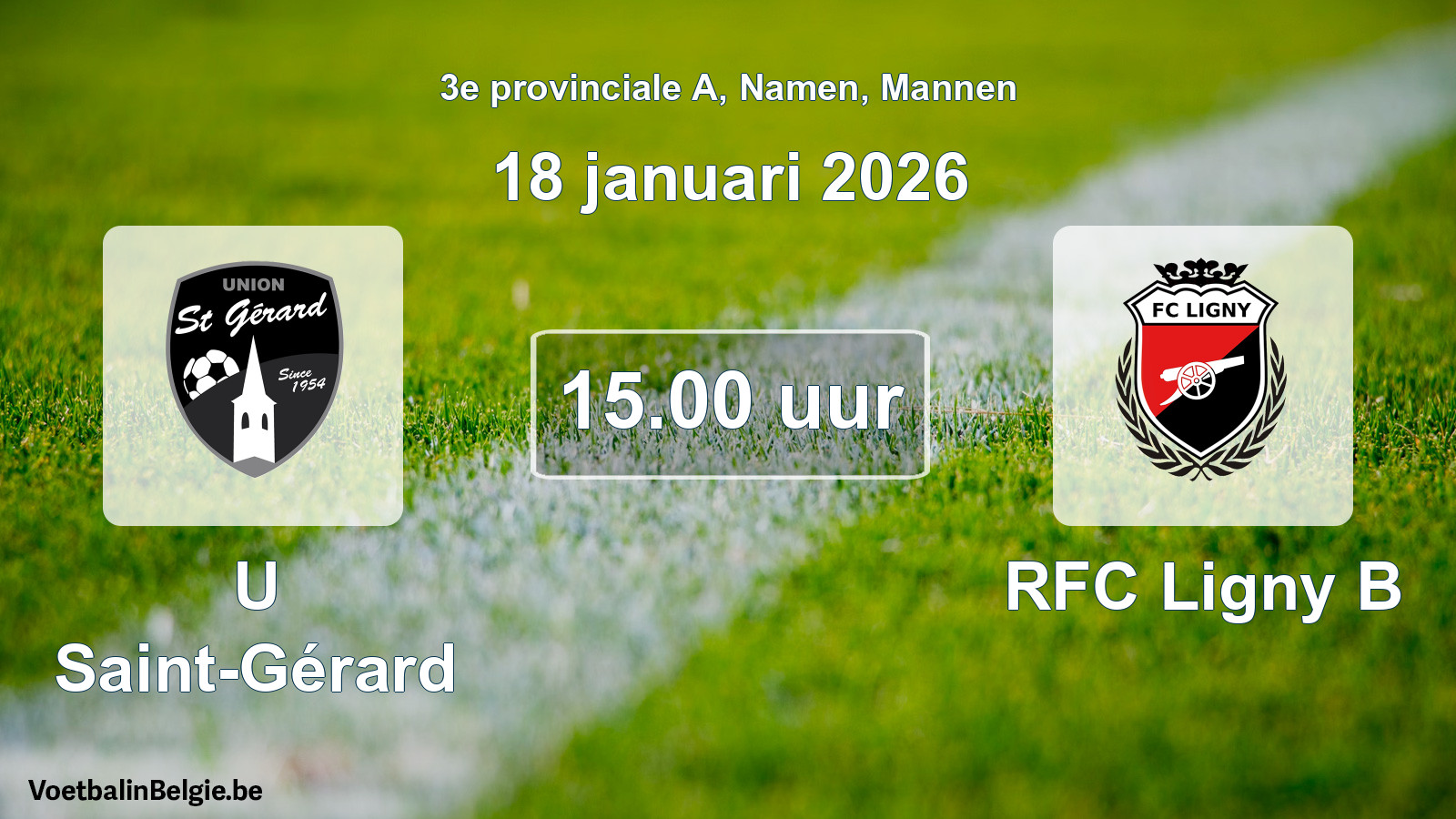 Scheduled match men football: U Saint-Gérard - RFC Ligny B (18 January 2026)
