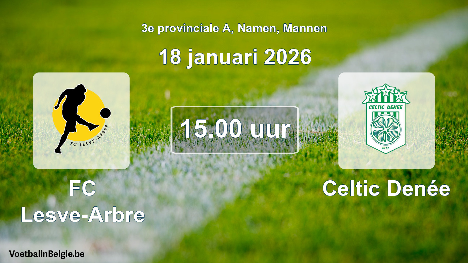 Scheduled match men football: FC Lesve-Arbre - Celtic Denée (18 January 2026)