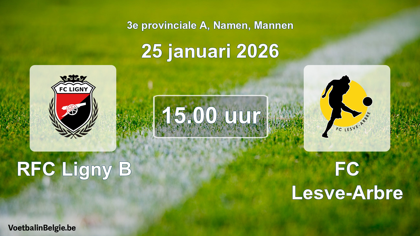 Scheduled match men football: RFC Ligny B - FC Lesve-Arbre (25 January 2026)