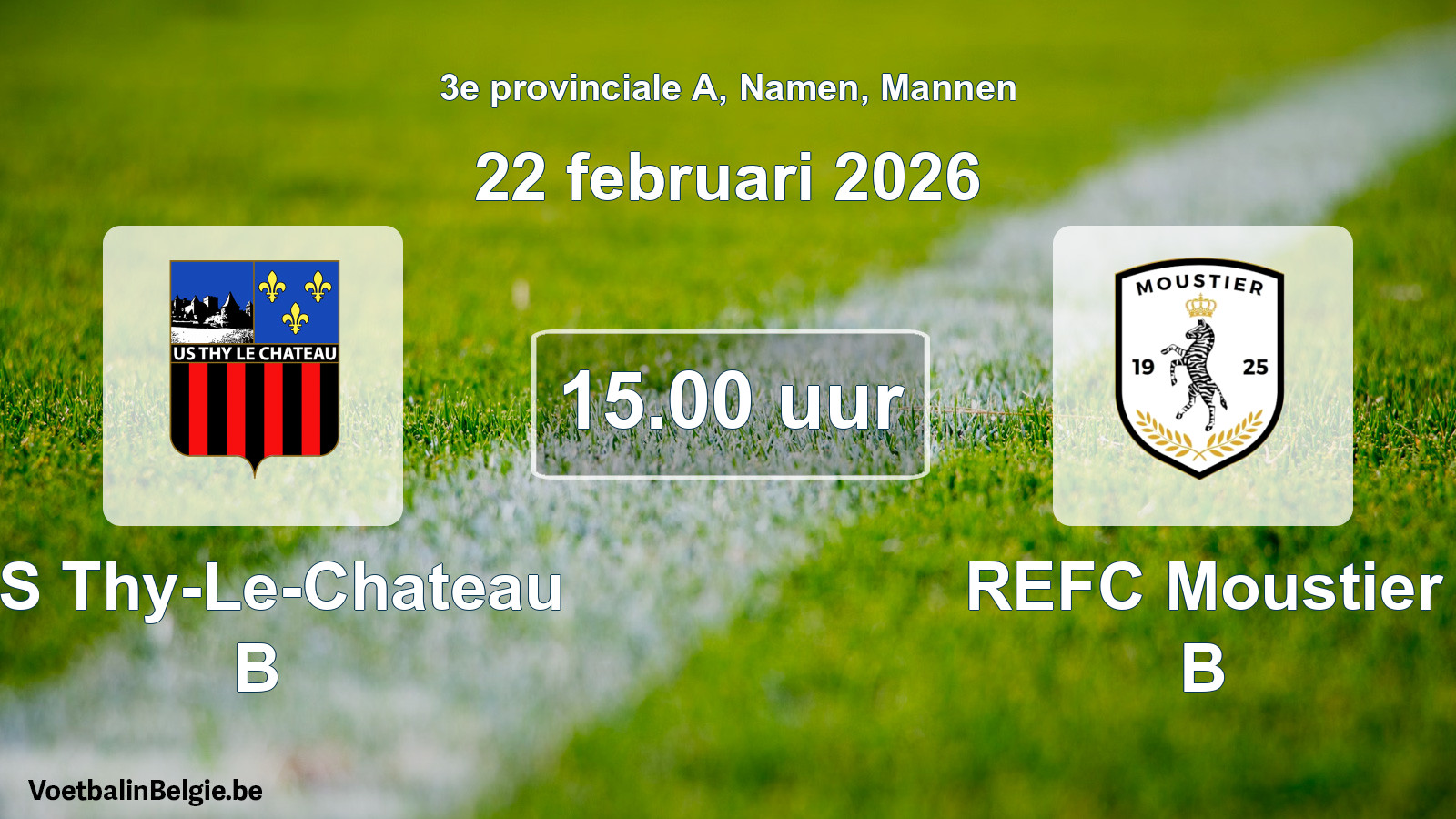 Geplande wedstrijd mannenvoetbal: US Thy-Le-Chateau B - REFC Moustier B (22 februari 2026)
