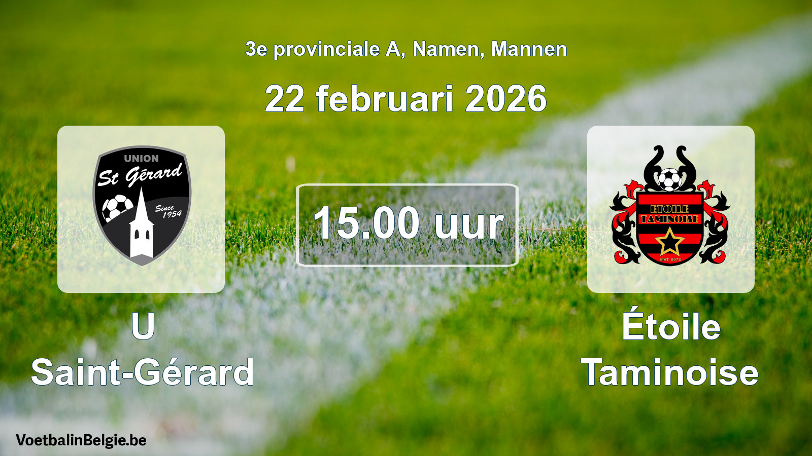 Geplande wedstrijd mannenvoetbal: U Saint-Gérard - Étoile Taminoise (22 februari 2026)