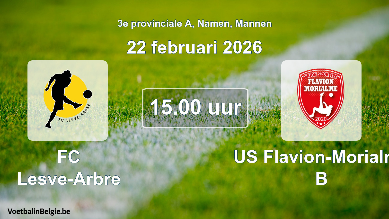 Scheduled match men football: FC Lesve-Arbre - US Flavion-Morialmé B (22 February 2026)
