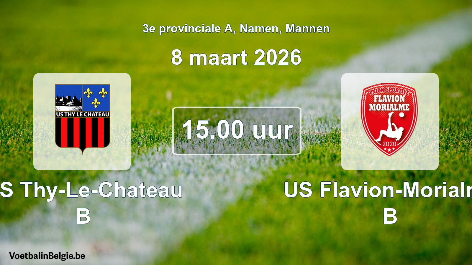 Scheduled match men football: US Thy-Le-Chateau B - US Flavion-Morialmé B (8 March 2026)