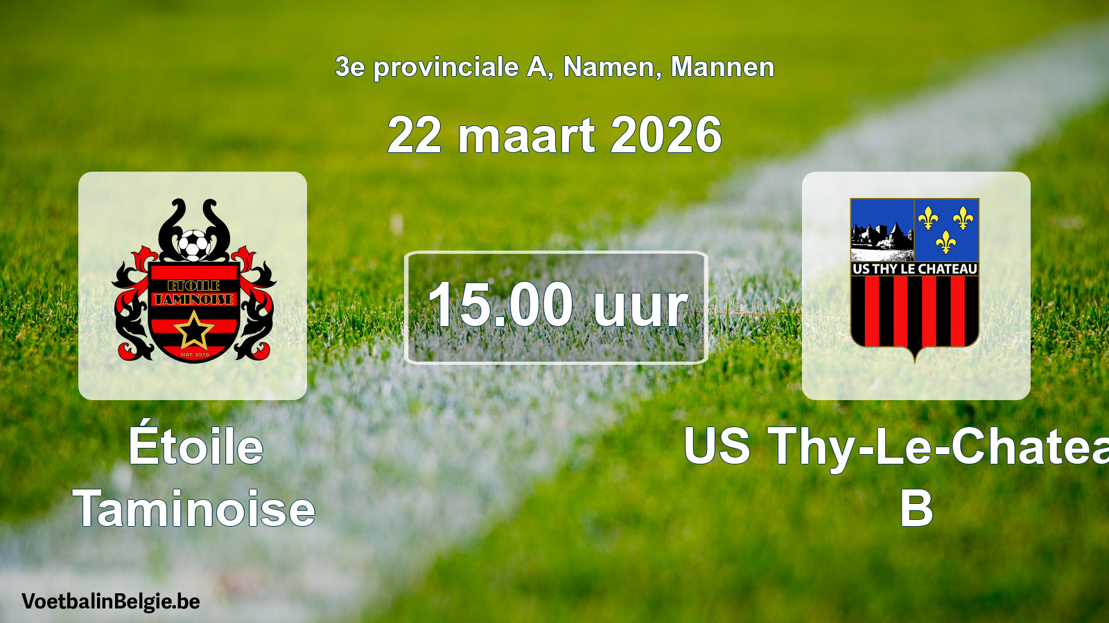 Scheduled match men football: Étoile Taminoise - US Thy-Le-Chateau B (22 March 2026)