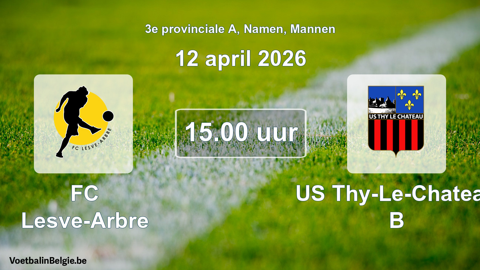Scheduled match men football: FC Lesve-Arbre - US Thy-Le-Chateau B (12 April 2026)