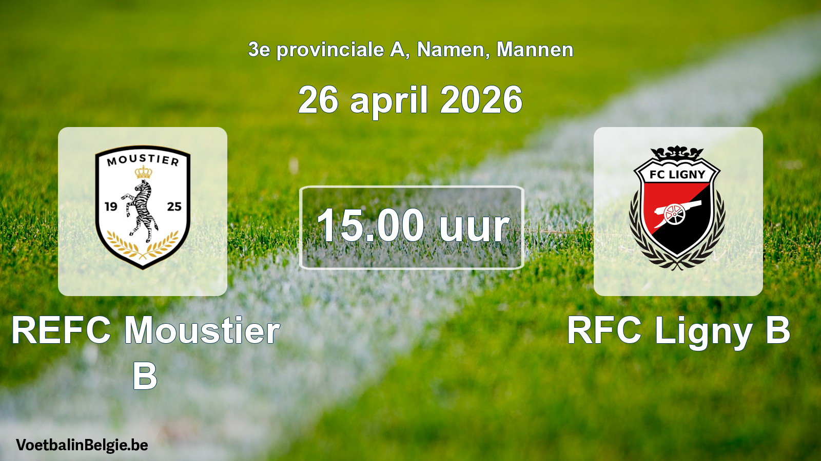 Scheduled match men football: REFC Moustier B - RFC Ligny B (26 April 2026)