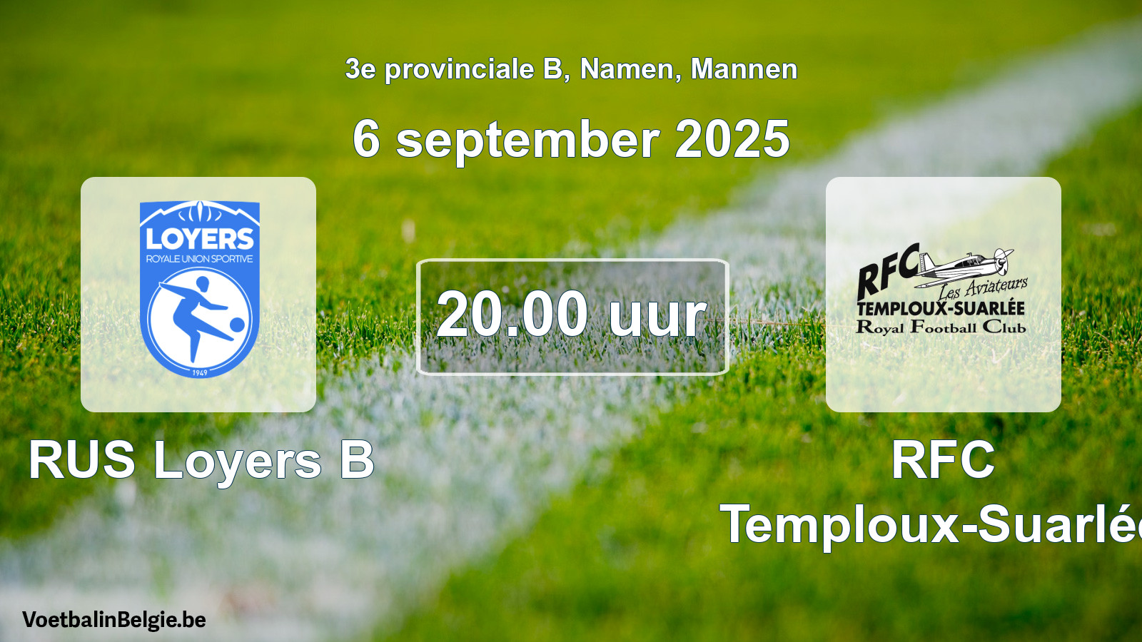 Scheduled match men football: RUS Loyers B - RFC Temploux-Suarlée (6 September 2025)
