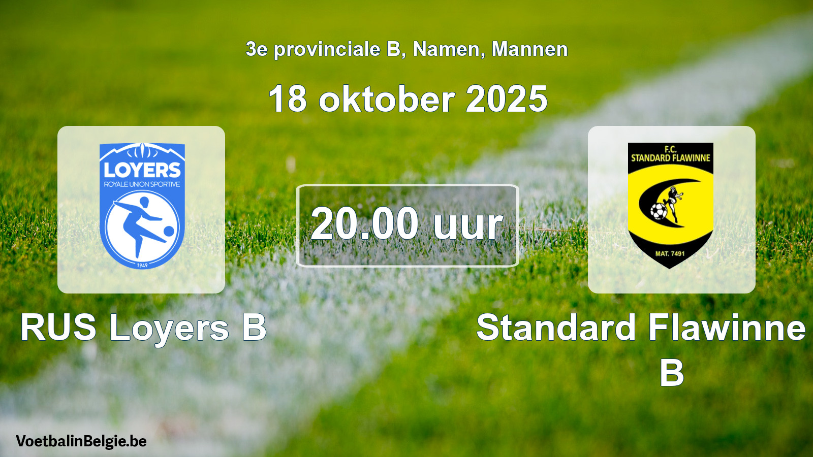 Scheduled match men football: RUS Loyers B - Standard Flawinne FC B (18 October 2025)
