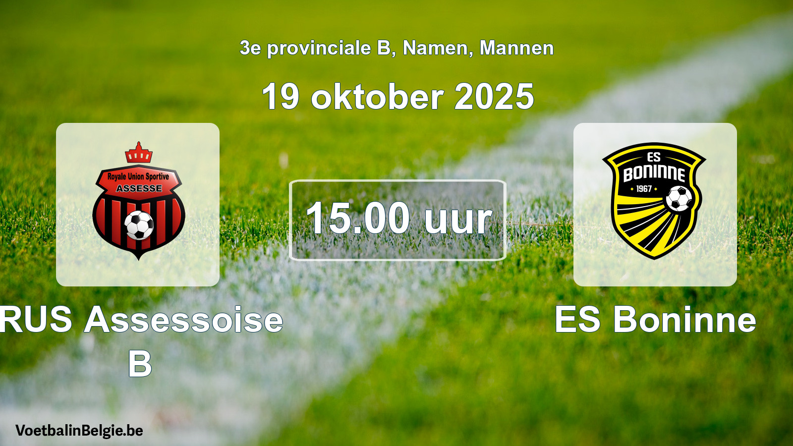 Scheduled match men football: RUS Assessoise B - ES Boninne (19 October 2025)