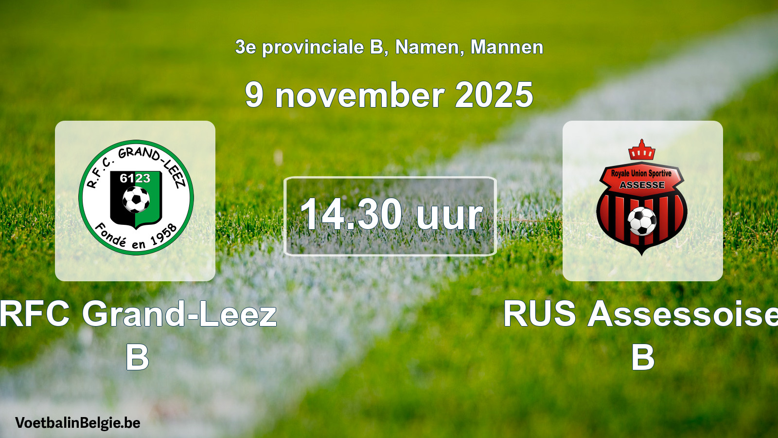 Scheduled match men football: RFC Grand-Leez B - RUS Assessoise B (9 November 2025)