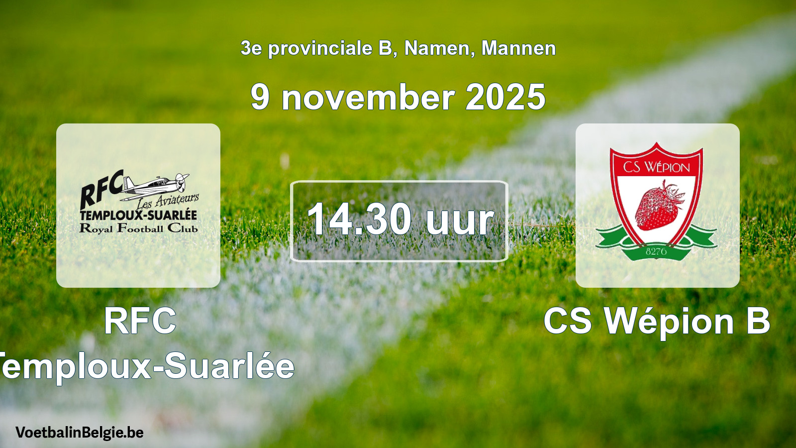 Match prévu football hommes: RFC Temploux-Suarlée - CS Wépion B (9 novembre 2025)