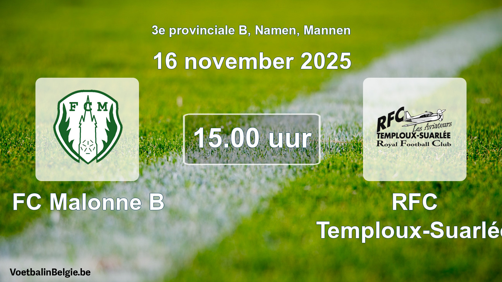 Scheduled match men football: FC Malonne B - RFC Temploux-Suarlée (16 November 2025)