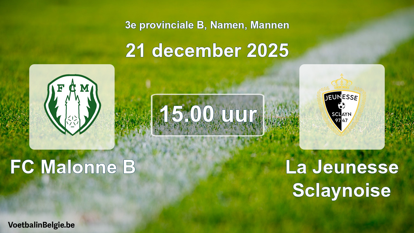 Scheduled match men football: FC Malonne B - La Jeunesse Sclaynoise (21 December 2025)