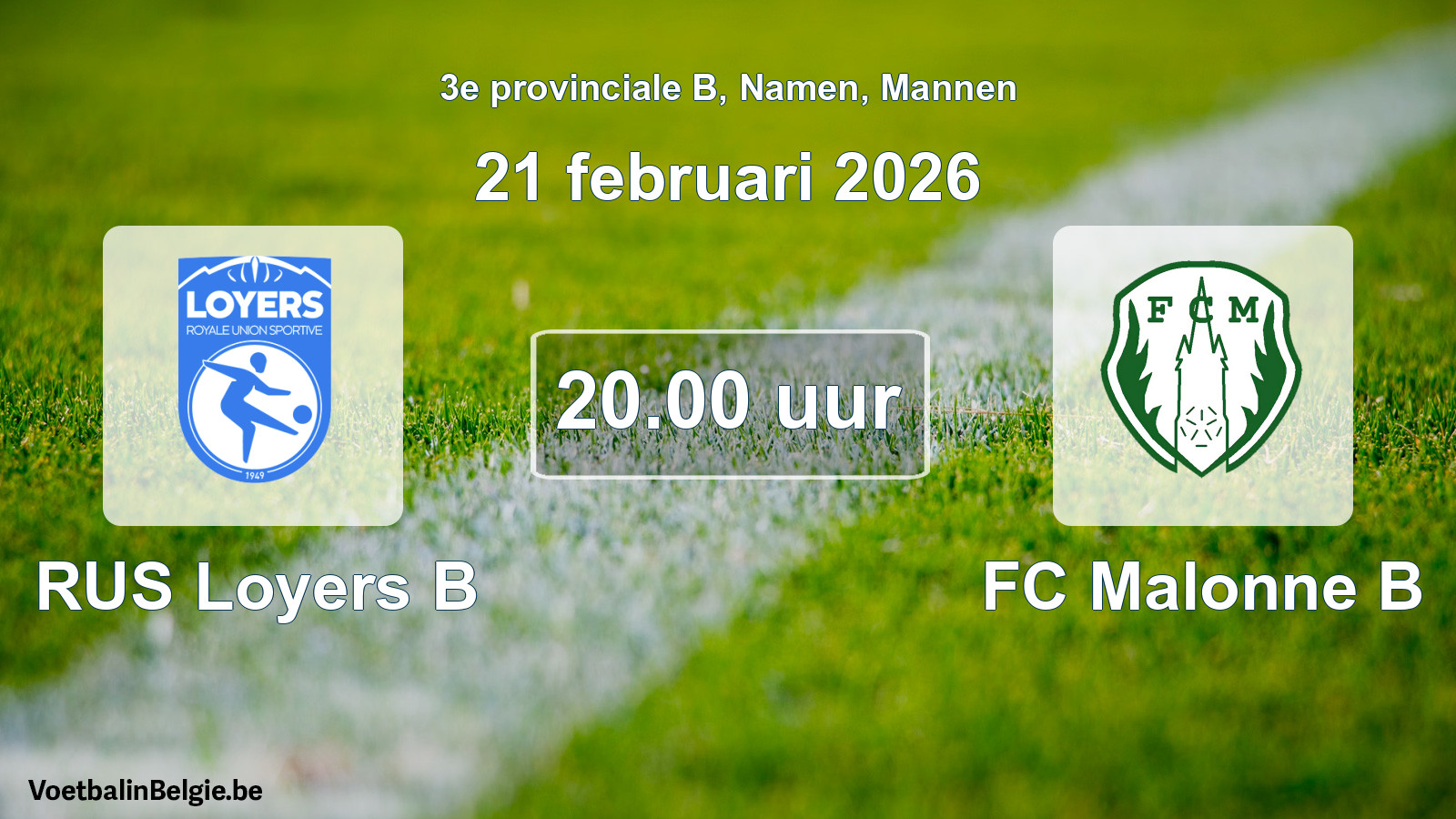 Scheduled match men football: RUS Loyers B - FC Malonne B (21 February 2026)