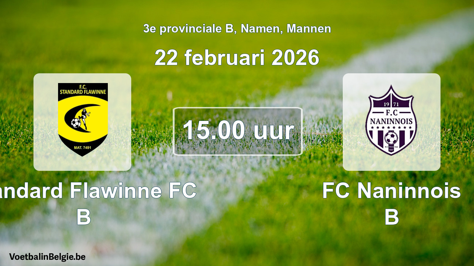 Scheduled match men football: Standard Flawinne FC B - FC Naninnois B (22 February 2026)